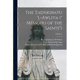 The Tadhkiratu 'l-awliya Memoirs Of The Saints Volume 1 - Farid al-Din Attar - Paperback - en Book
