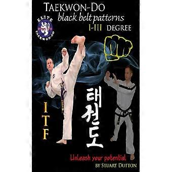 Taekwon Do Itf Black Belt Patterns I - Iii Degree