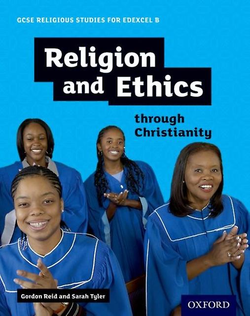 Gcse Religious Studies For Edexcel B Religion And Ethics Through Christianity by Sarah Tyler Paperback