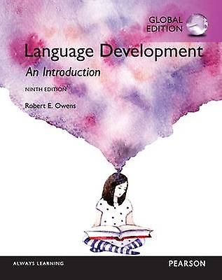 Language Development An Introduction Global Edition - Robert Owens