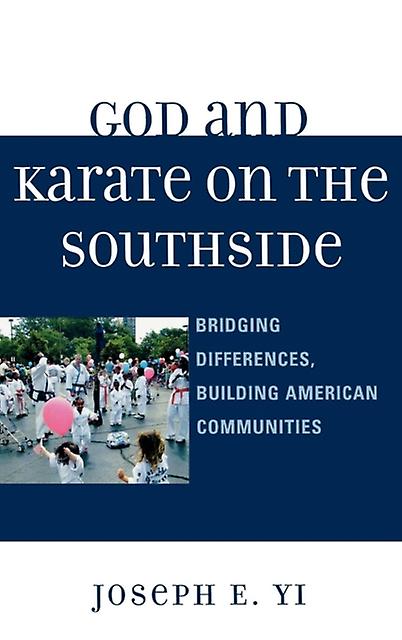 God And Karate On The Southside by Joseph E. Yi Paperback Book