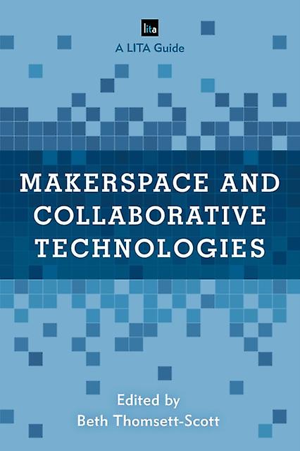 Makerspace And Collaborative Technologies
