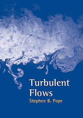 Turbulent Flows by Pope & Stephen B. Cornell University & New York Paperback Book