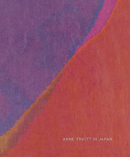 Anne Truitt In Japan by Matthew Marks Gallery Hardback Book