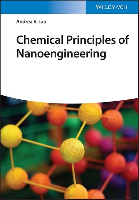 Chemical Principles Of Nanoengineering by Tao & Andrea R. University of California & San Diego Paperback Book