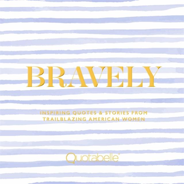 Bravely by Quotabelle Hardback Book