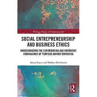 Social Entrepreneurship And Business Ethics Understanding The Contribution And N - Anica Zeyen