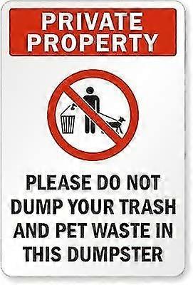 Private Property: Please Do Not Dump Your Trash Pet Waste In This Dumpster Sign Garage Decor Safety 