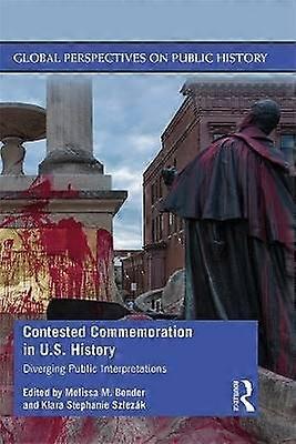 Contested Commemoration in U.S. History