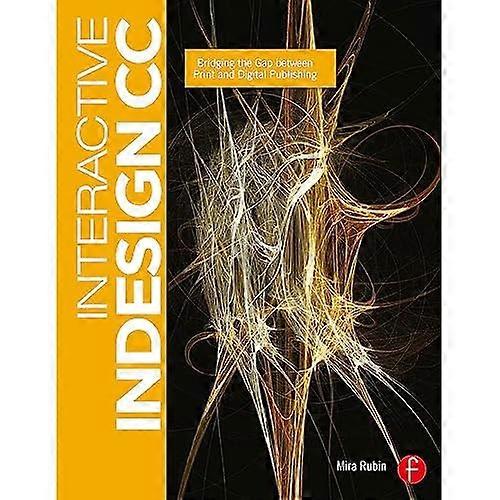 Interactive InDesign CC: Bridging the Gap between Print and Digital Publishing