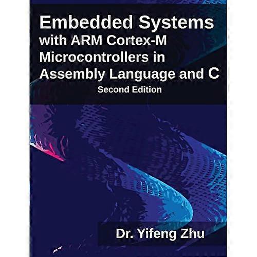 Embedded Systems with Arm Cortex-M Microcontrollers in Assembly Language and C