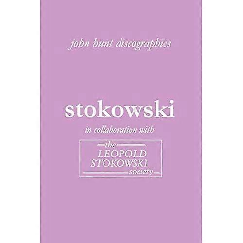 Leopold Stokowski. Second Edition of the Discography. [2006].