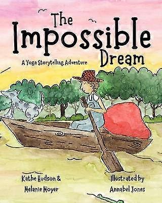 The Impossible Dream A Yoga Storytelling Adventure