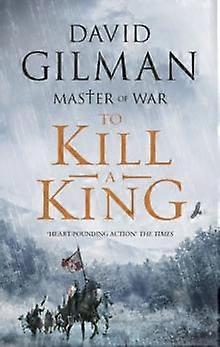 To Kill A King - David Gilman