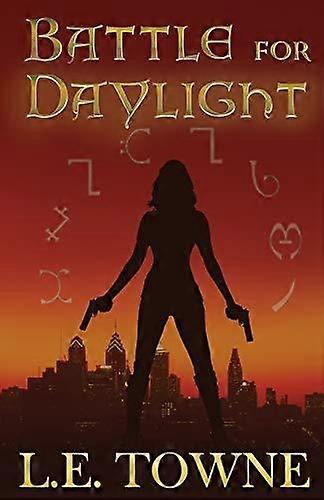 Battle For Daylight - L E Towne