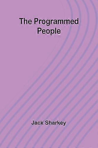 As Pessoas Programadas - Jack Sharkey