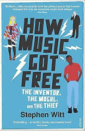 How Music Got Free: The Inventor the Music Man and the Thief