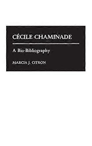 Cecile Chaminade: A Bio Bibliography