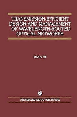 Transmission-Efficient Design and Management of Wavelength-Routed Optical Networks