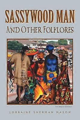 Sassywood Man And Other Folklores