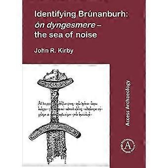 Identifying Brunanburh on dyngesmere the sea of noise