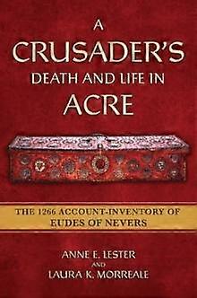 A Crusaders Death And Life In Acre by Laura K. Morreale Paperback