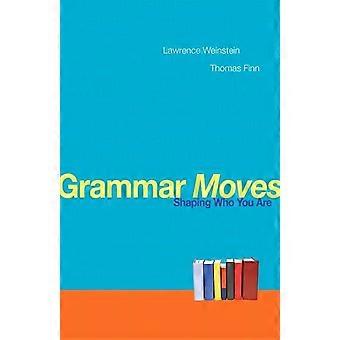 Mouvements de grammaire: Façonner qui vous êtes