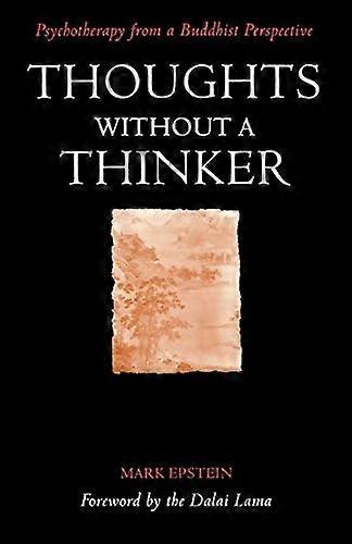 Thoughts without a Thinker: Psychotherapy from a Buddhist Perspective