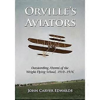 Orvilles piloter: udestående Alumni af Wright flyvende skole, 1910-1916