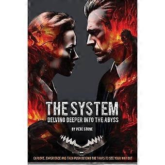 Das System, tiefer in den Abgrund eintauchen