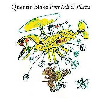 Quentin Blake: Kynät muste & paikkoja (Quentin Blake)