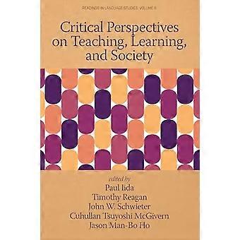 Critical Perspectives on Teaching Learning and Society