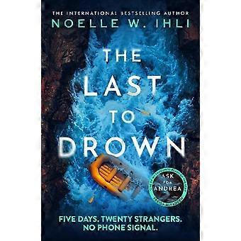 The Last To Drown - Noelle W. Ihli