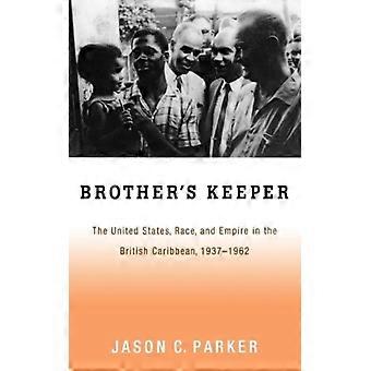 Irmão de Armas: A Raça e o Império dos Estados Unidos no Caribe Britânico - Jason C. Parker - Brochura - Livro em Inglês - História