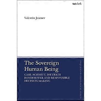 The Sovereign Human Being Carl Schmitt Dietrich Bonhoeffer And Responsible De - Valentin Jeutner - Paperback - en Book