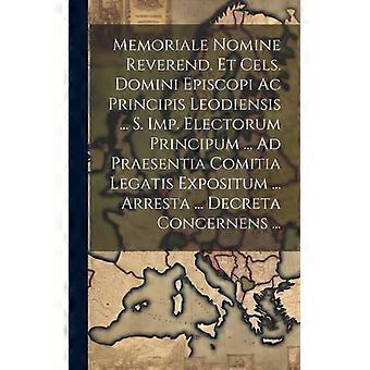 Memoriale Nomine Reverend. Et Cels. Domini Episcopi Ac Principis Leodiensis. S - Anonymous - Hardcover - English Book - History