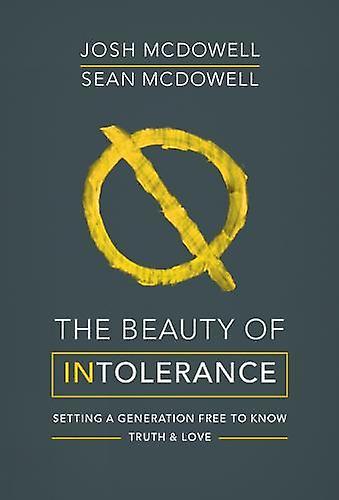 The Beauty Of Intolerance by Sean McDowell Paperback