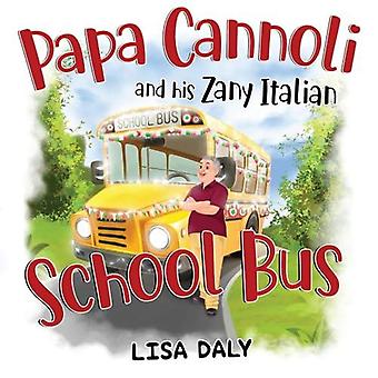 Papá Cannoli y su alocado autobús escolar italiano - Lisa Daly