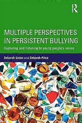 Multiple Perspectives in Persistent Bullying