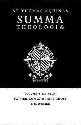 Summa Theologiae: Volume 7 Father Son and Holy Ghost