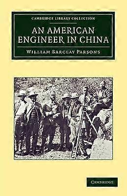 An American Engineer in China Cambridge Library Collection  Technology