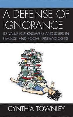 A Defense of Ignorance