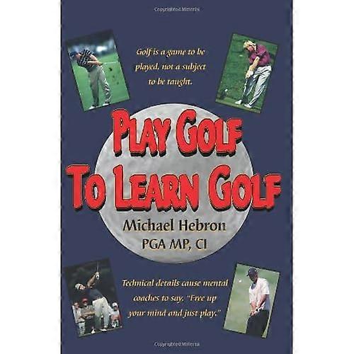 Play Golf to Learn Golf