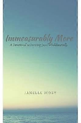 Immeasurably More