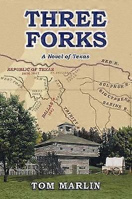 Three Forks - Un roman du Texas