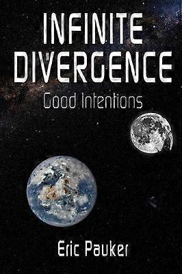 Infinite Divergence Good Intentions Volume 2