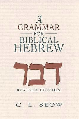 A Grammar for Biblical Hebrew (Revised Edition)