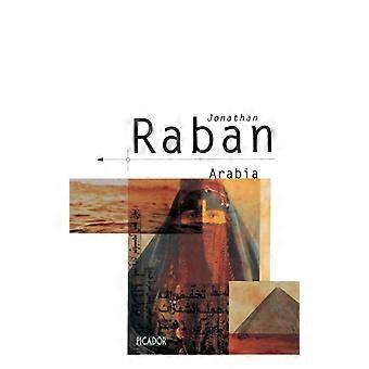 Arabia Through The Looking Glass - Jonathan Raban