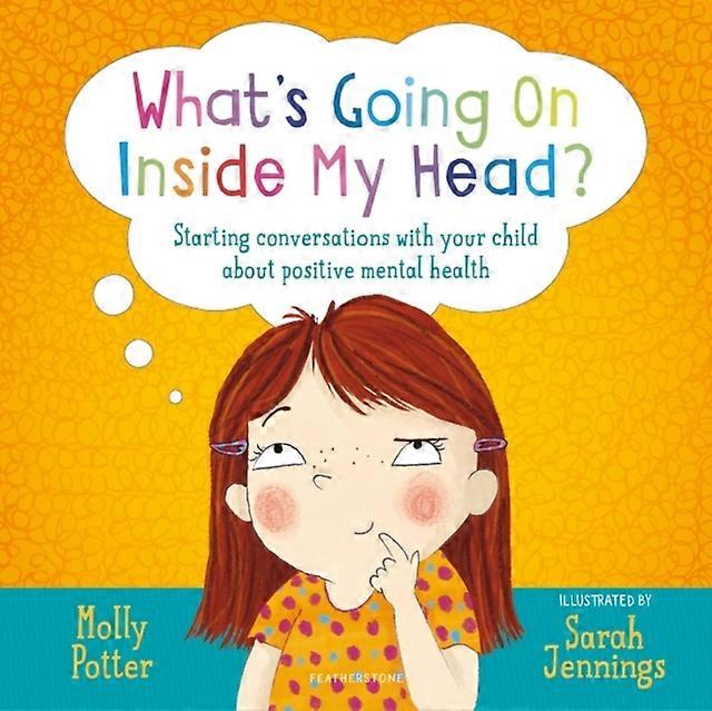 Whats Going On Inside My Head by Molly Potter Hardback Book