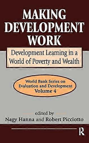 Making Development Work: Development Learning in a World of Poverty and Wealth